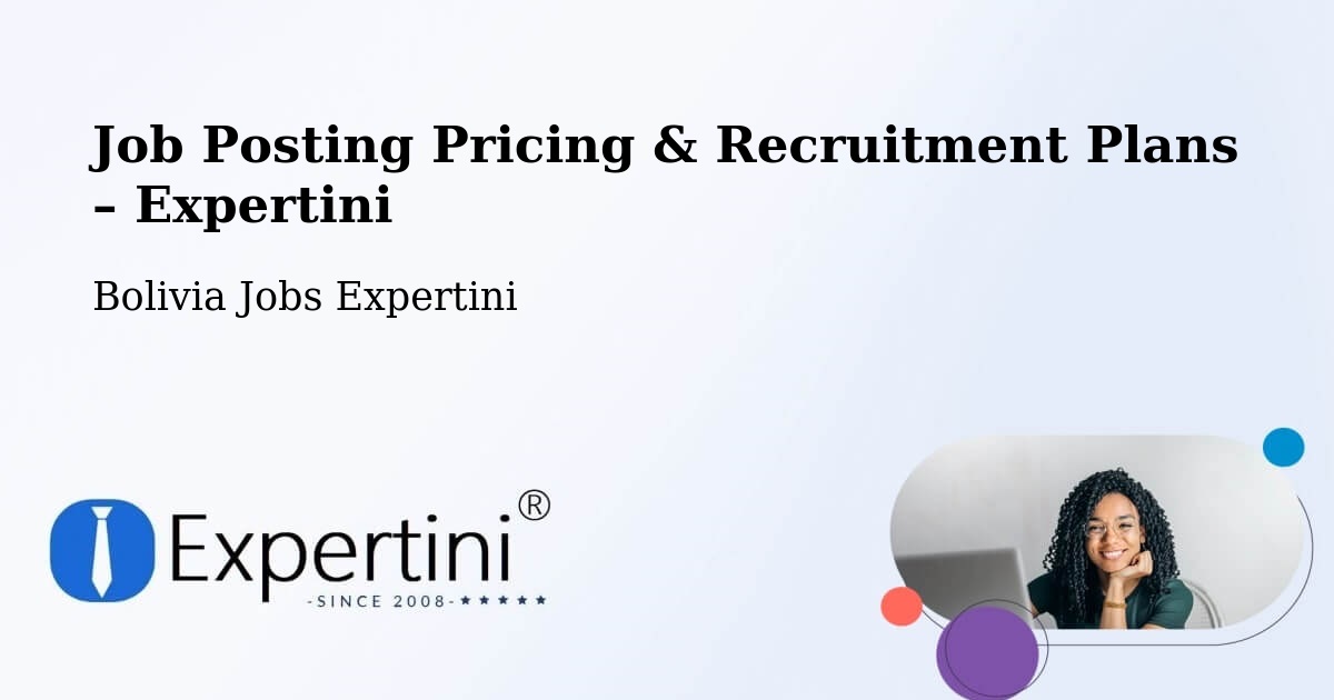Job Posting Pricing & Recruitment Plans – Warnes - Warnes, Bolivia Jobs Expertini